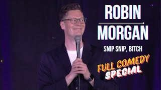Robin Morgan | Snip Snip, Bitch (Full Comedy Special)