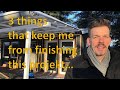 Renovating an abandoned Tiny House #39: Three things that keep me from finishing this project...