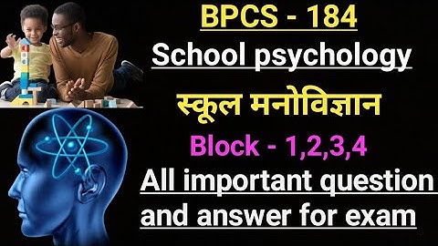 BPCS-184 | School psychology |स्कूल मनोविज्ञान |Block -1,2,3,4 | All important question and answer