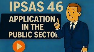 IPSAS 46 - APPLICATION IN THE PUBLIC SECTOR