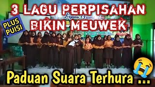 Auto BAPER !!! 3 Lagu Paduan Suara Perpisahan Sekolah Plus Puisi Guruku