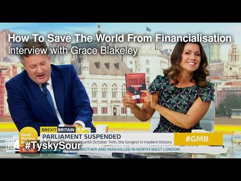 How to Save the World From Financialisation: Interview with Grace Blakeley