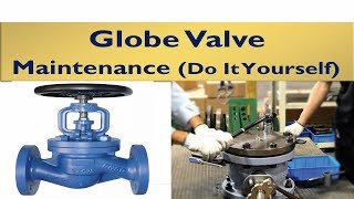 Globe Valve Maintenance (do it yourself)