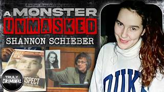 A Monster Unmasked: The Murder Of Shannon Schieber