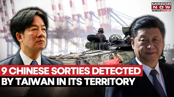 Taiwan Reported 9 Sorties By Chinese Jets And 7 Navy Vessels Near Its Territory Amid Rising Tensions