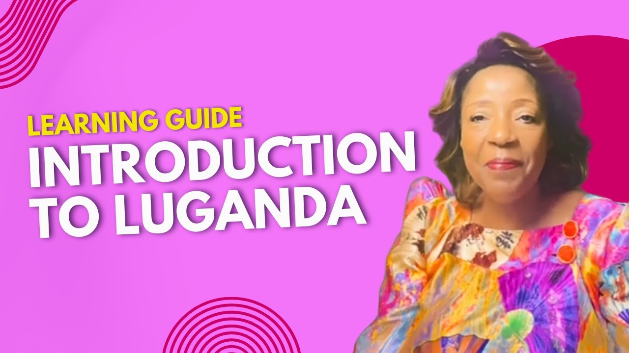 Learn Luganda | Basic Introduction, Benefits & Learning Guide