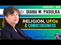 Dr. Diana Walsh Pasulka on MIND-BLOWING Phenomena Connected to RELIGION, UFOs, UAP, &amp; Consciousness