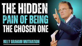 THE HIDDEN PAIN OF BEING THE CHOSEN ONE\\THE BEST POWERFULL MOTIVATIONAL SPEECH BILLY:GRAHAM