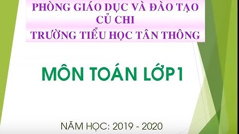 MÔN TOÁN LỚP 1 BÀI TOÁN CÓ LỜI VĂN