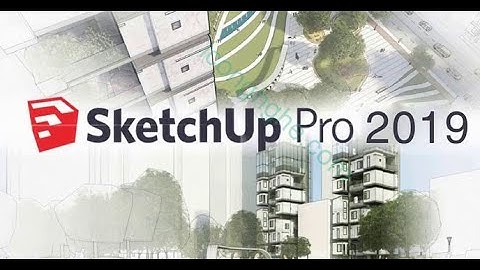 cách cài đặt SketchUp Pro 2019   chính quy  – Hướng dẫn cài đặt chi tiết