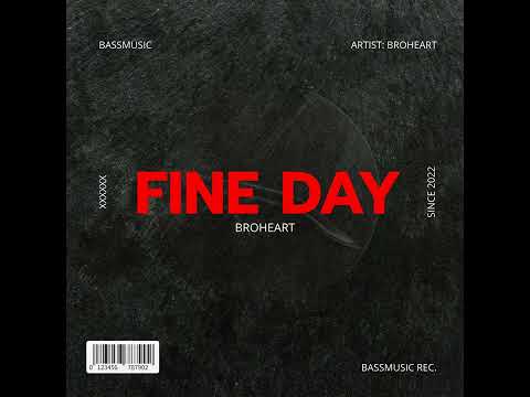 BROHEART - FINE DAY