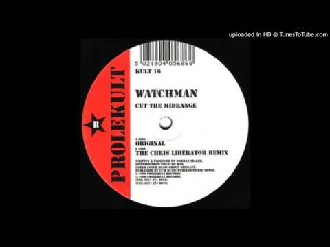 Watchman — Watchmen - Cut The Midrange (The Chris Liberator Remix)