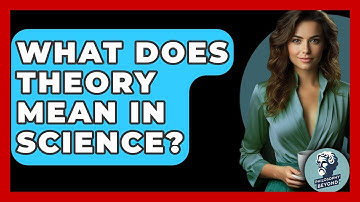What Does Theory Mean In Science? - Philosophy Beyond