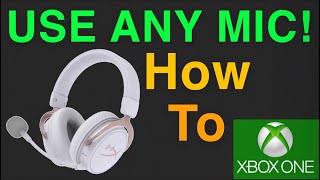 XBOX ONE HOW TO USE ANY TYPE OF MIC HEADPHONE HEADSET!