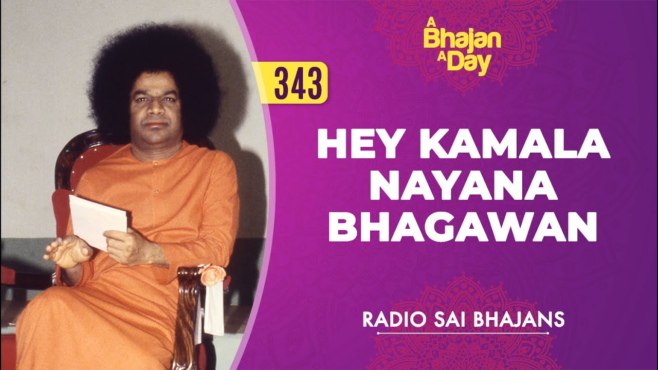 343   Hey Kamala Nayana Bhagawan  Radio Sai Bhajans