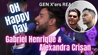 GEN X'ers REACT | Gabriel Henrique & Alexandra Crișan | OH Happy Day