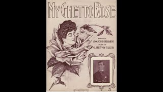 My Ghetto Rose (1906)