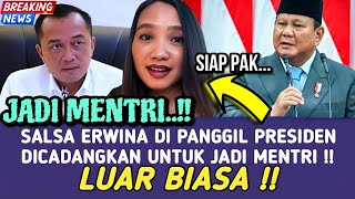 SALSA ERWINA DI PANGGIL PRESIDEN PRABOWO !! SALSA DI CADANGKAN MENJADI METRI KABINET MERAH PUTIH