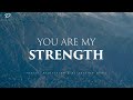 You are my strength christian instrumental worship  prayer music with scriptures