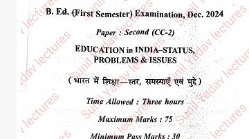 Bed first semester question paper 2024-25 ll Education in india status,Problems & issues ,bed first