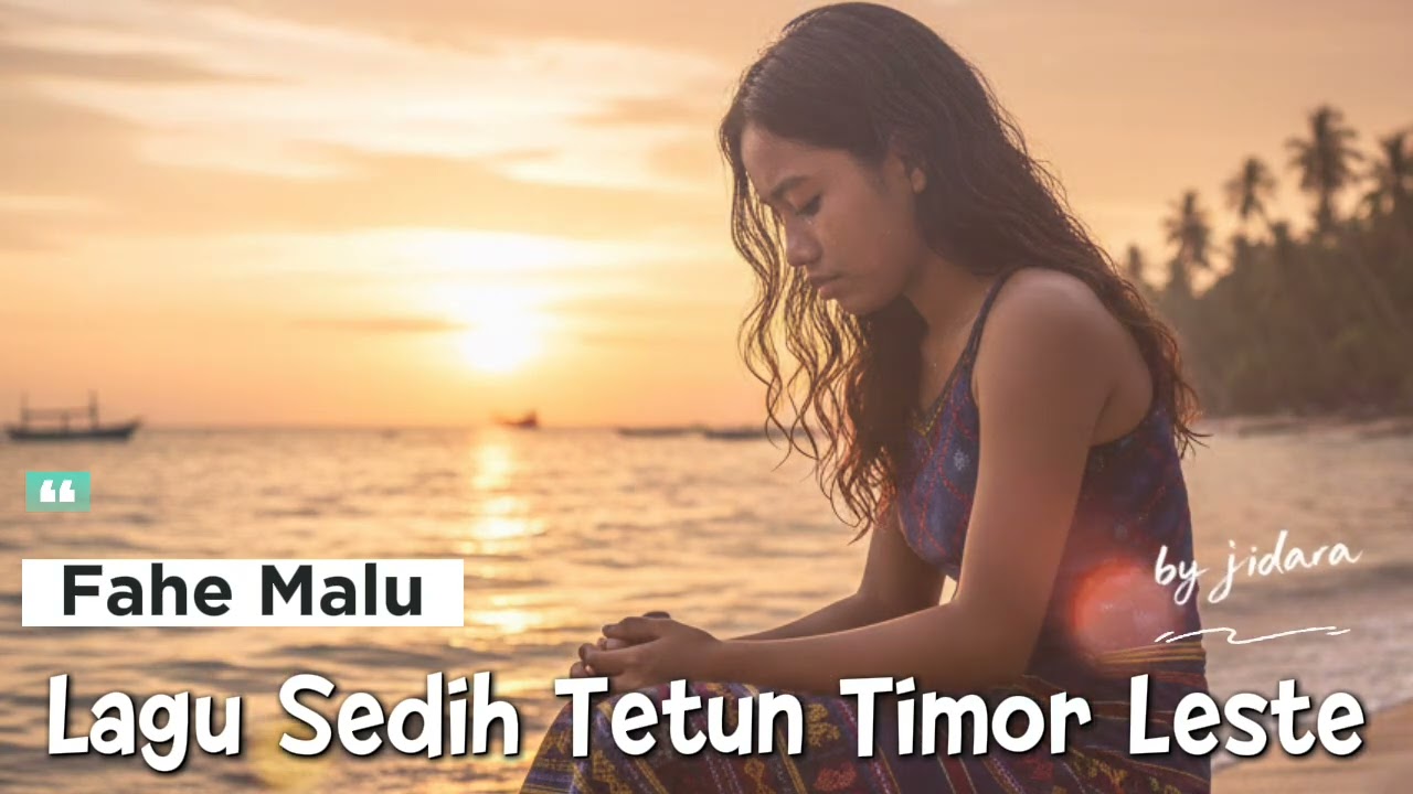 Lagu Sedih Tetun - Fahe Malu || Cover Music Timor Leste 🇹🇱 by Jidara