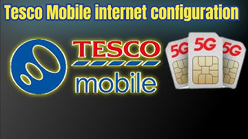 Tesco Mobile internet & MMs Access Point Name Settings | Tesco Mobile APN settings