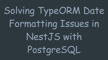 Solving TypeORM Date Formatting Issues in NestJS with PostgreSQL