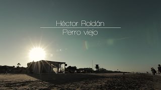 Héctor Roldán │ Perro viejo [acústico en La Calita de Cullera]