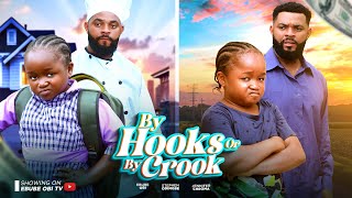 BY HOOKS OR BY CROOK - 2025 LATEST NIGERIAN NOLLYWOOD FULL MOVIE #movie #ebubeobi #nollywood