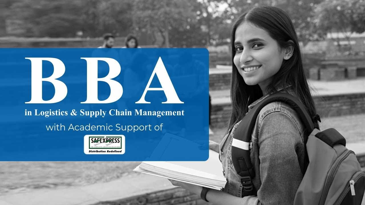 BBA in Logistics & Supply Chain Management with Academic Support of SAFEXPRESS