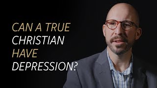 Can a true Christian have depression?