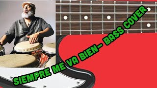 SIEMPRE ME VA BIEN -PONCHO SANCHEZ -  BASS COVER - w/chords