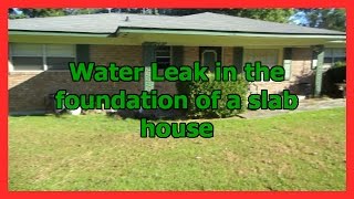 Water Leak in slab foundation of a house MUST SEE!!