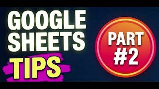 Part #2: Google Sheets Tips You NEED to Know! 🔥