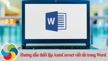 Hướng dẫn thiết lập AutoCorrect viết tắt trong Word