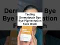 dermatouch bye bye pigmentation face wash best or worst ! #dermatouch #dermatouchfacewash #shorts