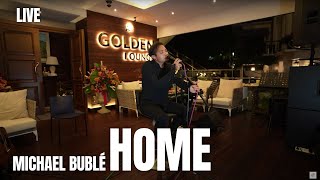 Video thumbnail of "HOME - MICHAEL BUBLE | FELIX IRWAN #LIVE #BATU"