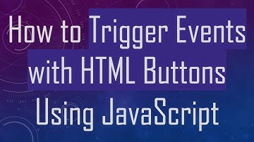 How to Trigger Events with HTML Buttons Using JavaScript