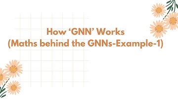 How ‘GNN’ Works (Maths behind the GNNs-Example-1)