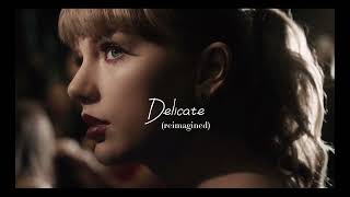 Delicate By Taylor Swift sadder Version  Reimagined