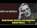 BARCHANI BAXTLI QILISHNING ODDIY USULI-DEYL KARNEGI- 13 Qism (Muomala sirlari asari)