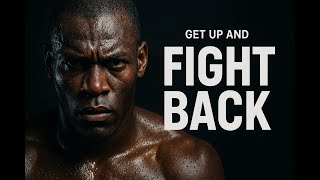 Get Up And Fight Back Motivational Speech