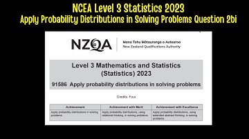 NCEA Level 3 Statistics 2023 - Apply Probability Distributions in Solving Problems Question 1bi