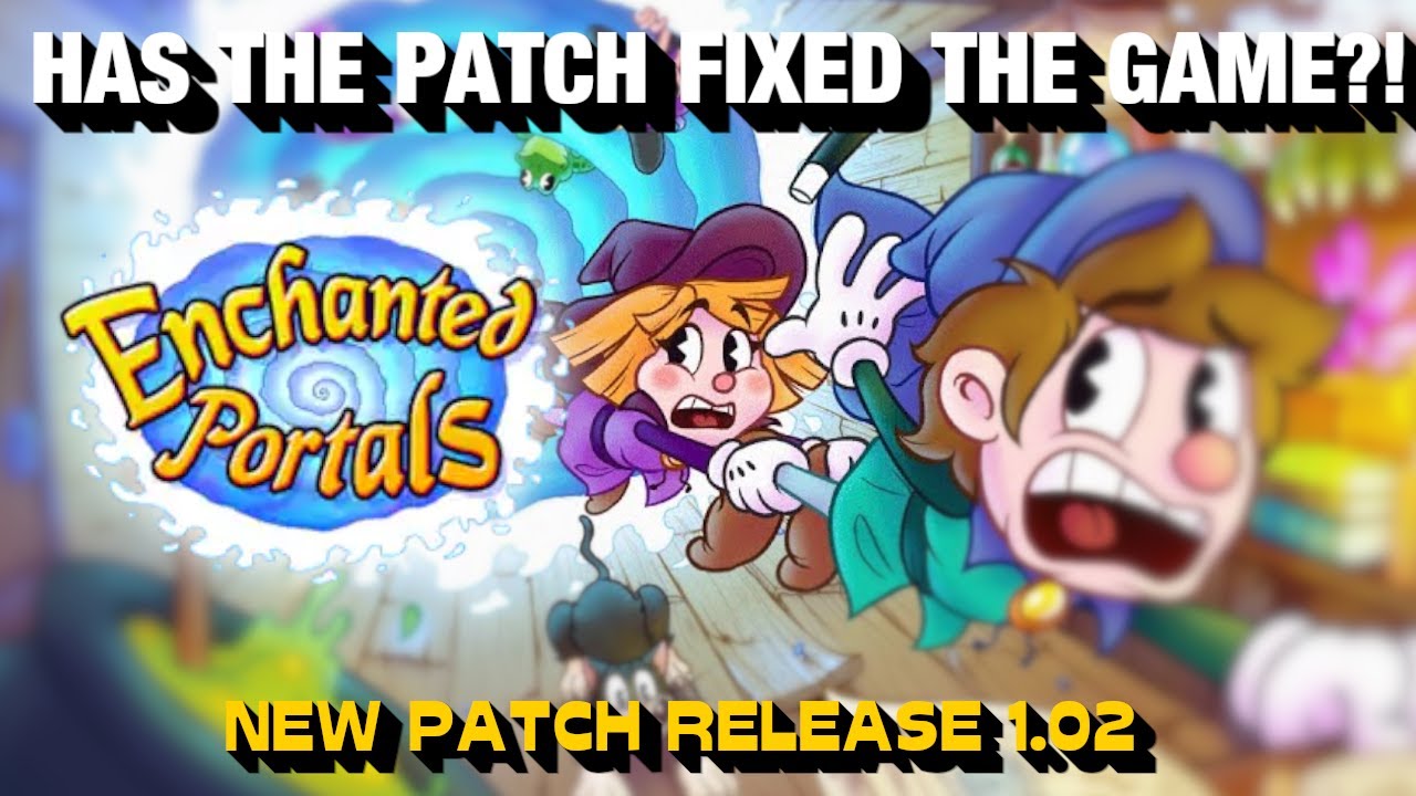 Enchanted Portals Just Got A PATCH; Is It Fixed?