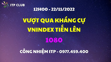 Chứng khoán hôm nay: Vượt qua kháng cự. VNINDEX tiến lên | Công Nhiệm ITP