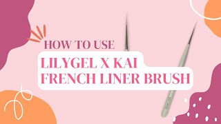 HOW TO : Use Lily Gel X Kai French Liner Brush screenshot 4