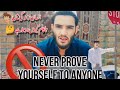 Don't prove yourself to anyone 💯#why people loss their value#respect in life#move according to your