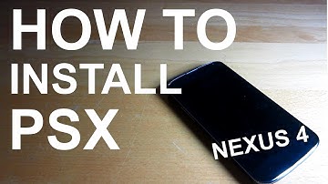 How to Install PSX Custom ROM on Nexus 4 [ANDROID]