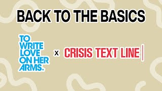 Back to the Basics: Crisis Text Line x TWLOHA