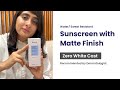 Water/Sweat Resistant Sunscreen with Matte Finish || Zero White Cast - Recommended by Dermatologist